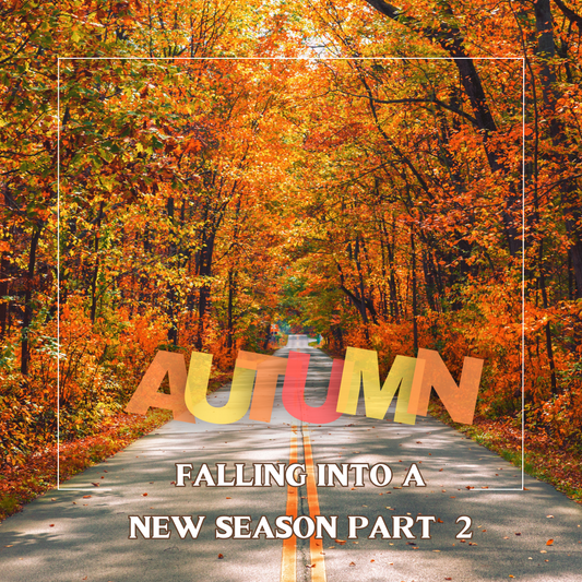 Autumn: Falling into a New Season Part 2